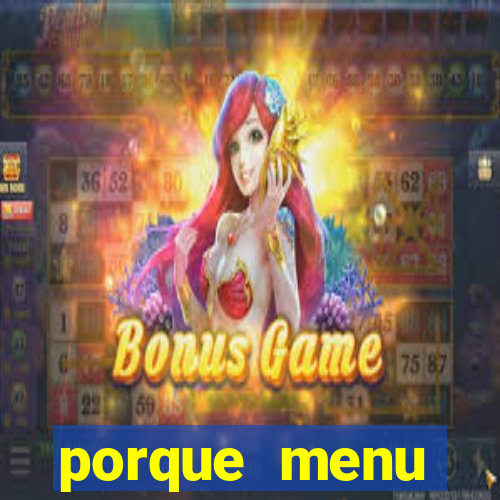 porque menu selvagem acabou